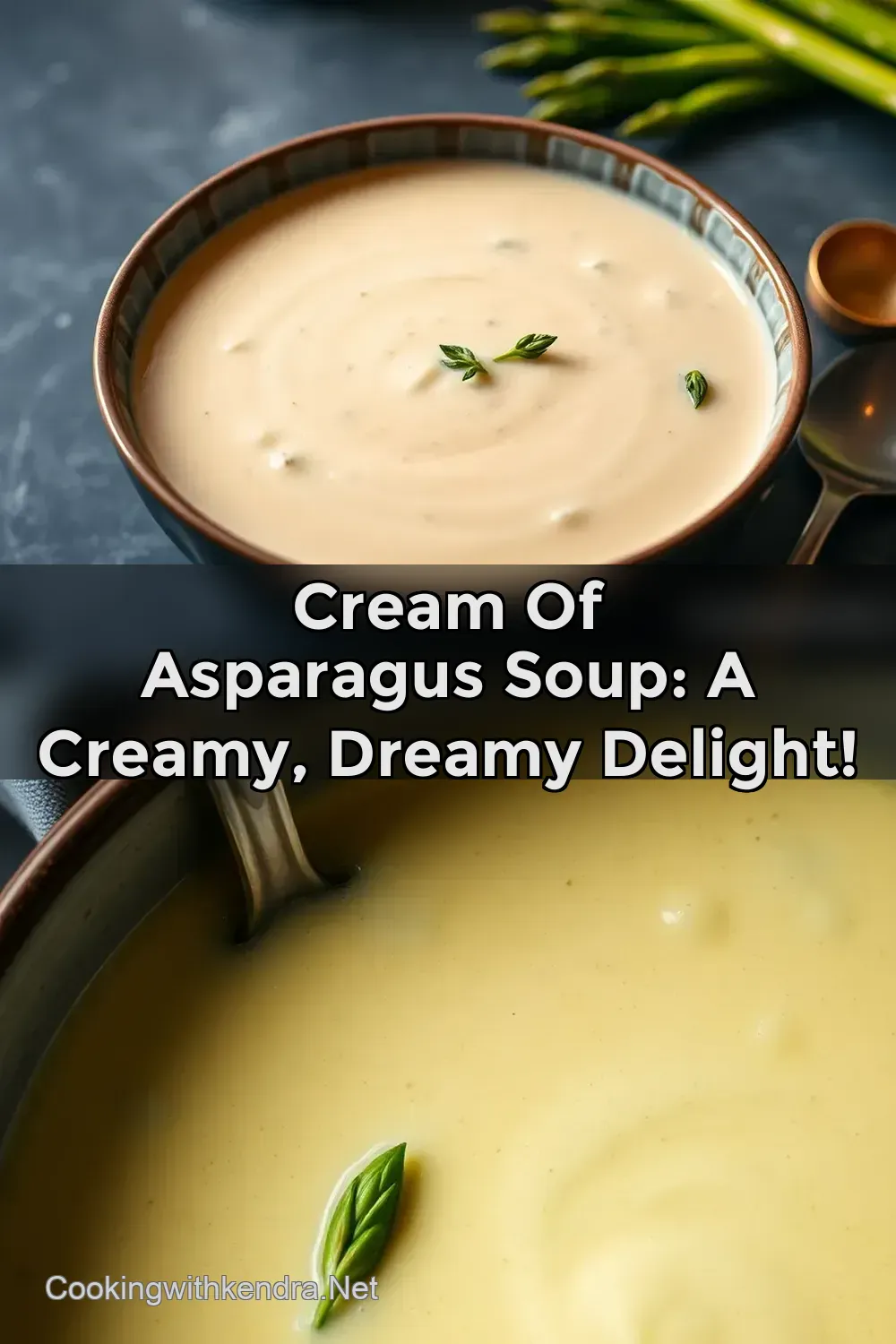 Cream Of Asparagus Soup: A Creamy Dreamy Delight! : PIN FOR LATER Cream Of Asparagus Soup: A Creamy Dreamy Delight!