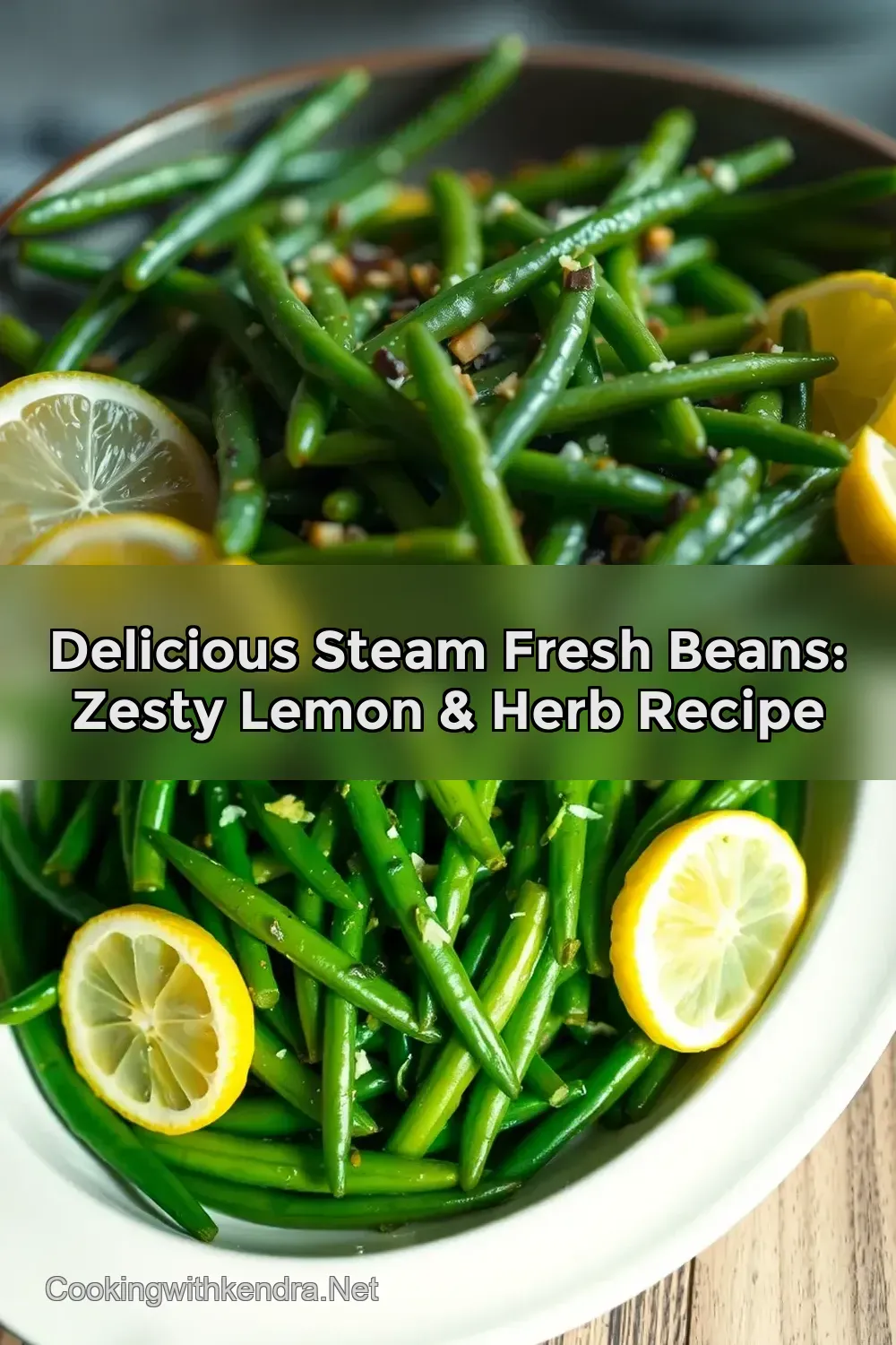 Easy & Delicious Steam Fresh Beans with Lemon & Herbs